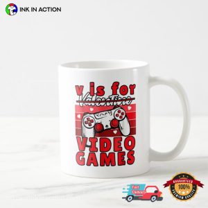 V Is For Video Games Not Valentine Funny Coffee Mug 1