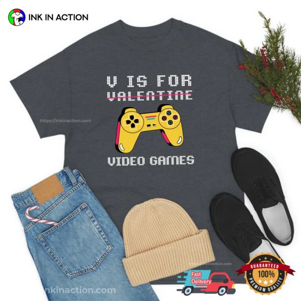 V Is For Video Games Not Valentines Funny Tee, Happy Singles Day