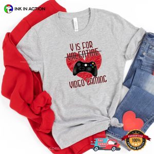 V Is For Video Gaming Anti valentines day shirts 3