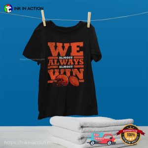 We Almost Always Win, Cleveland Browns Brownie T-Shirt