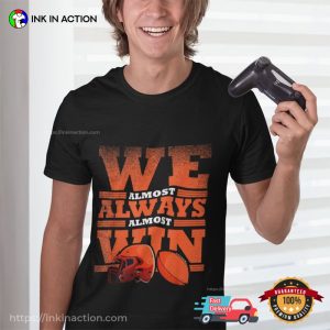 We Almost Always Win, Cleveland Browns Brownie T-Shirt