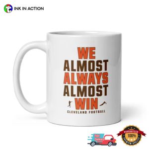 We Almost Always Win, Cleveland Browns Football Mug 2