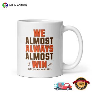 We Almost Always Win, Cleveland Browns Football Mug