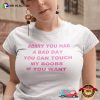 You Can Touch My Boobs If You Want Boobs Shirt
