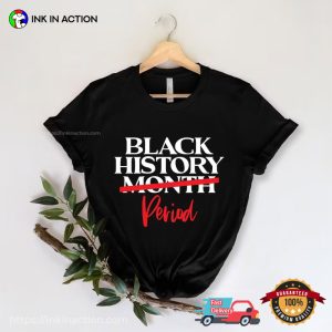 black history month Period Unisex T Shirt 1