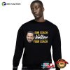 Matt Lafleur Our Coach is Hotter Than Your Coach Funny T-Shirt