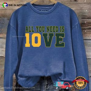 All You Need Is 10ve Fans packers football T Shirt 4