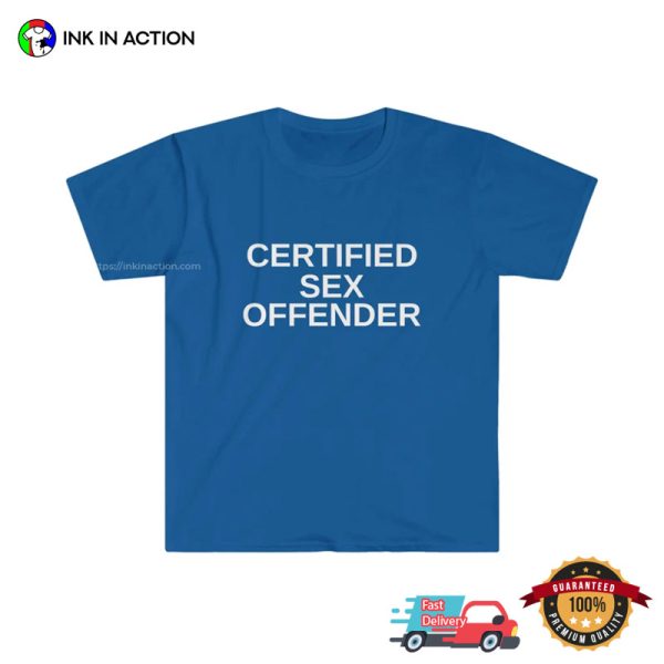 Certified Sex Offender Funny Adult Humor T-Shirt