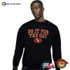 Do It For The Bay Funny San Fran Football T-Shirt