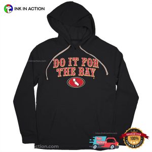 Do It For The Bay Funny san fran football T Shirt 2