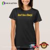 Don’t Be A Sheryl Shirt