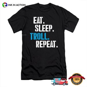 Eat Sleep Troll Repeat Funny april fool's day T Shirt 3