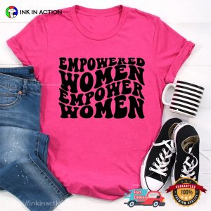 Empowered Women Girl Power T-shirt, Happy International Women’s Day