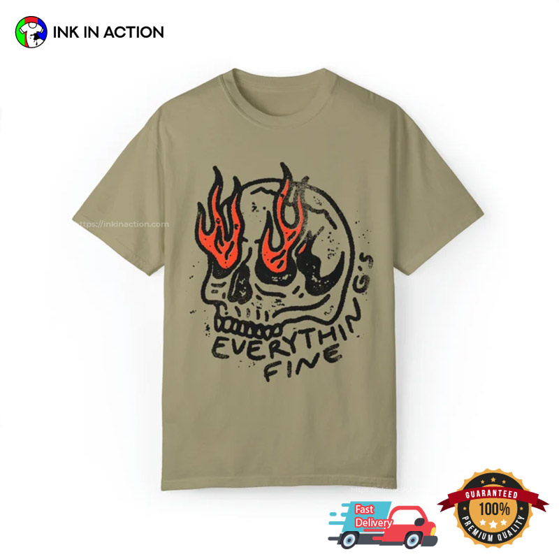 Everything Is Fine Fire Skull Vintage Rock N Roll T-shirt