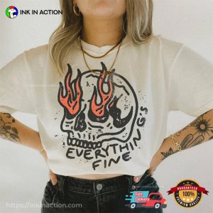 Everything Is Fine Fire Skull Vintage Rock N Roll T Shirt