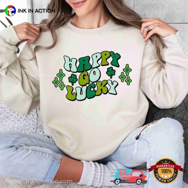 Happy Go Luck Clover St Patrick’s Day Shirt