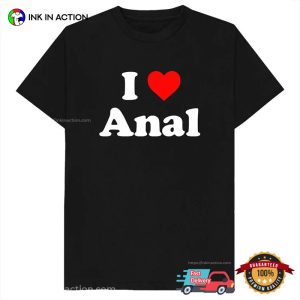 I Love Anal funny adult humor t shirt 3