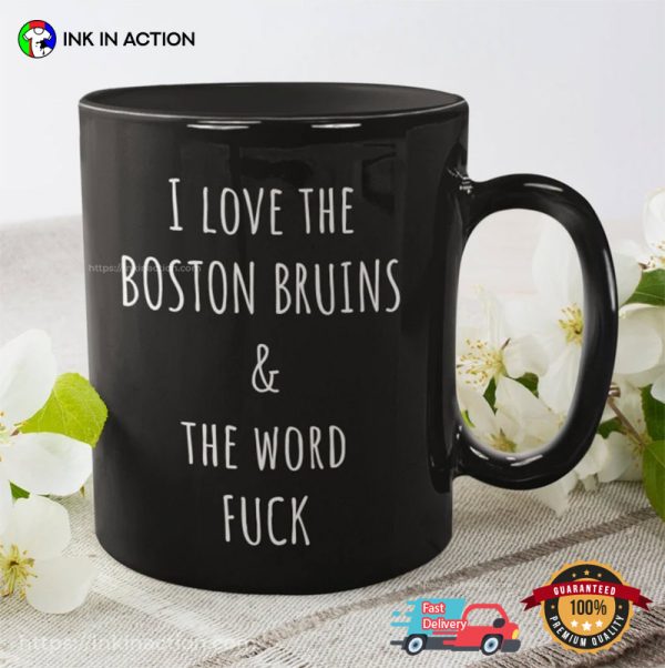 I Love The Boston Bruins & The Word Fuck Coffee Cup