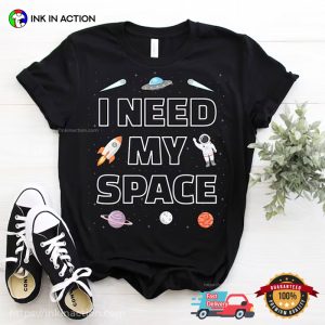 I Need My Space Nasa Astronomy Shirt