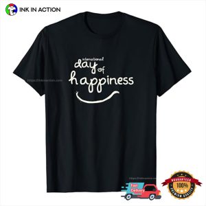 International Day Of Happiness Smile Holiday Tee