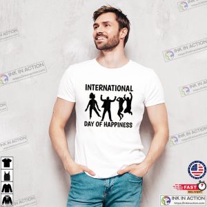 International Day Of Happiness Holiday T-Shirt