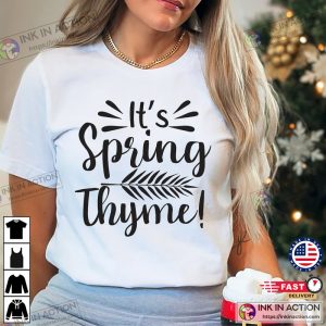 It’s Spring Thyme Season T-Shirt