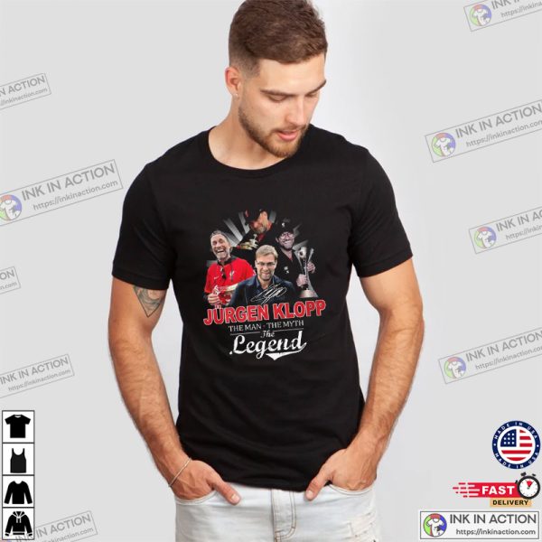 Jurgen Klopp The Man The Myth The Legend T-shirts