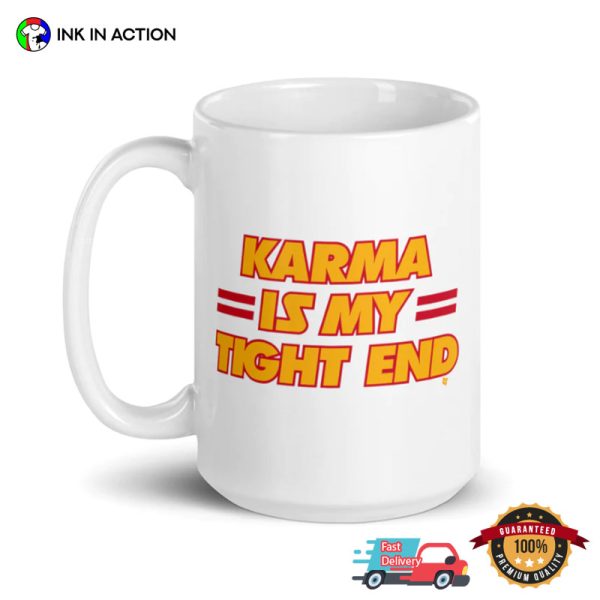 Karma Is My Tight End Mug