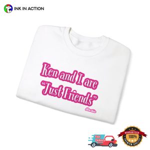 Ken And I Are Just Friends Funny Pink Barbie Shirt