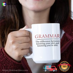 Knowing Your Shit Funny Grammar Cup 3