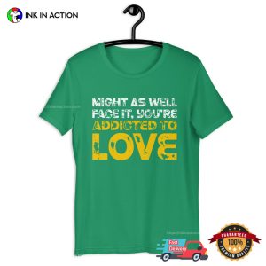 Might As Well Face It, You're Addicted To Love retro packers shirt 3