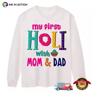 My First Holi With Mon & Dad Family T-shirt, Festival Of Colours Apparel
