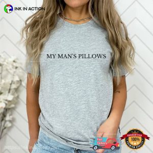 My Man’s Pillows Boobs Funny Sexual Comfort Colors Shirt