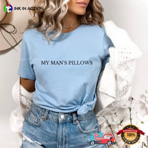 My Man’s Pillows Boobs Funny Sexual Comfort Colors Shirt