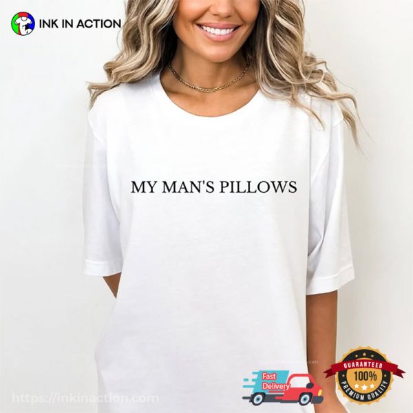 My Man’s Pillows Boobs Funny Sexual Comfort Colors Shirt