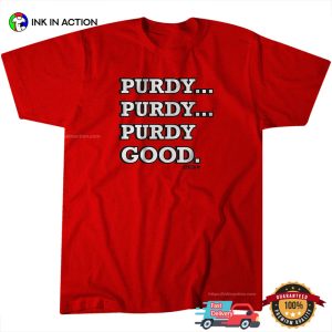 PURDY GOOD 49ers brock purdy Funny Football T Shirt 1