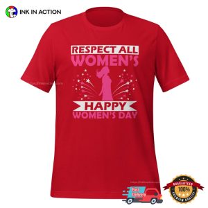 Respect All Women's Happy women's day T Shirt 2