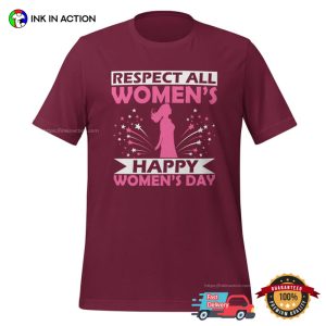 Respect All Women's Happy women's day T Shirt 3