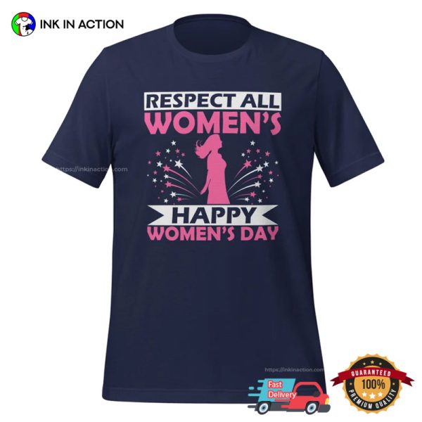 Respect All Women’s Happy Women’s Day T-shirt