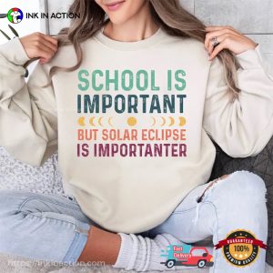 School Is Important But Solar Eclipse Is Importanter Funny Total Eclipse T-Shirt
