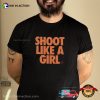 Shoot Like A Girl Caitlin Clark WNBA Shirt