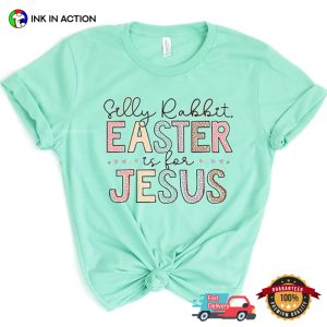 Silly Rabbit Easter Is For Jesus Funny easter day T Shirt 3