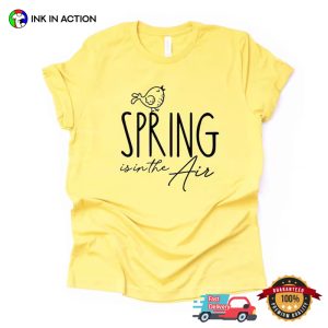 Spring Is In The Air, the 1st day of spring Comfort Colors T Shirt 1
