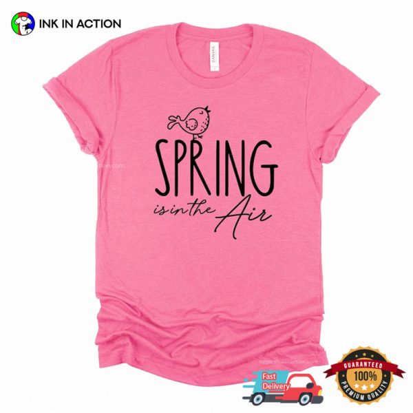 Spring Is In The Air, The 1st Day Of Spring Comfort Colors T-shirt