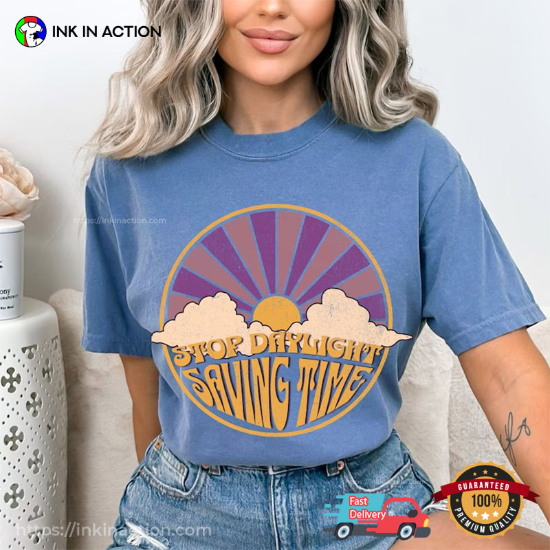 Stop Daylight Saving Time Vintage Comfort Colors T-Shirt Stop Daylight Saving Time Vintage Comfort Colors T-Shirt