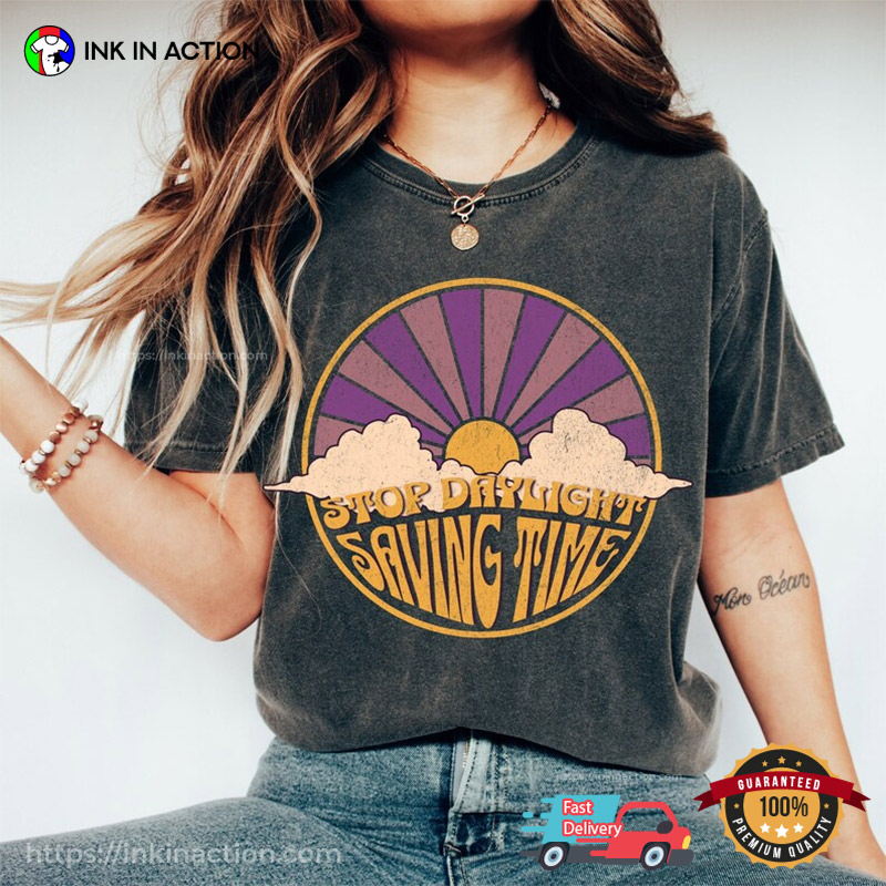Stop Daylight Saving Time Vintage Comfort Colors T-Shirt Stop Daylight Saving Time Vintage Comfort Colors T-Shirt