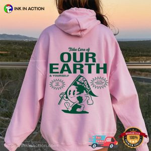 Take Care Of Our Earth & Yourself T Shirt, Happy Earth Day 2024