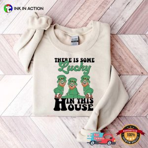 There Is Some Lucky In This House funniest st patrick's day shirts 2