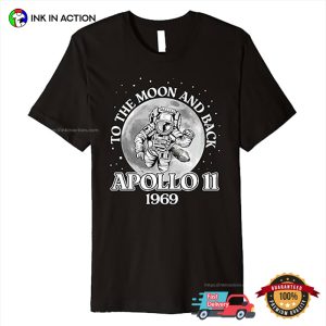 To The Moon And Back moon landing Apollo 11 astronomy shirt 1