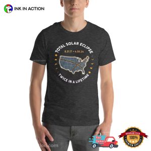 Twice In A Lifetime 2017-2024 April 8 2024 Total Solar Eclipse T-Shirt